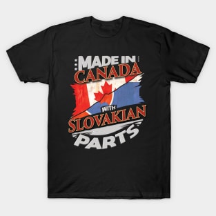 Made In Canada With Slovakian Parts - Gift for Slovakian From Slovakia T-Shirt